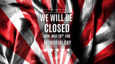 Closed for Memorial Day Closed for Memorial Day