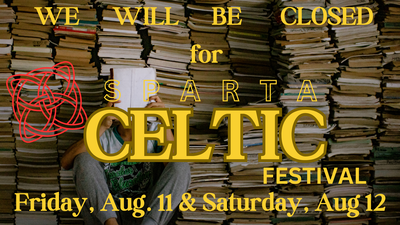 Closed Friday and Saturday for Sparta Celtic Festival