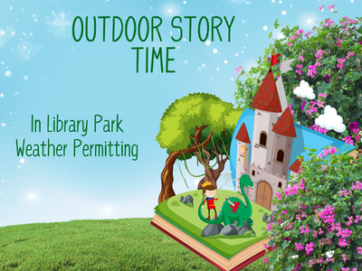 Outdoor Story Time - Weather Permitting Outdoor Story Time - Weather Permitting