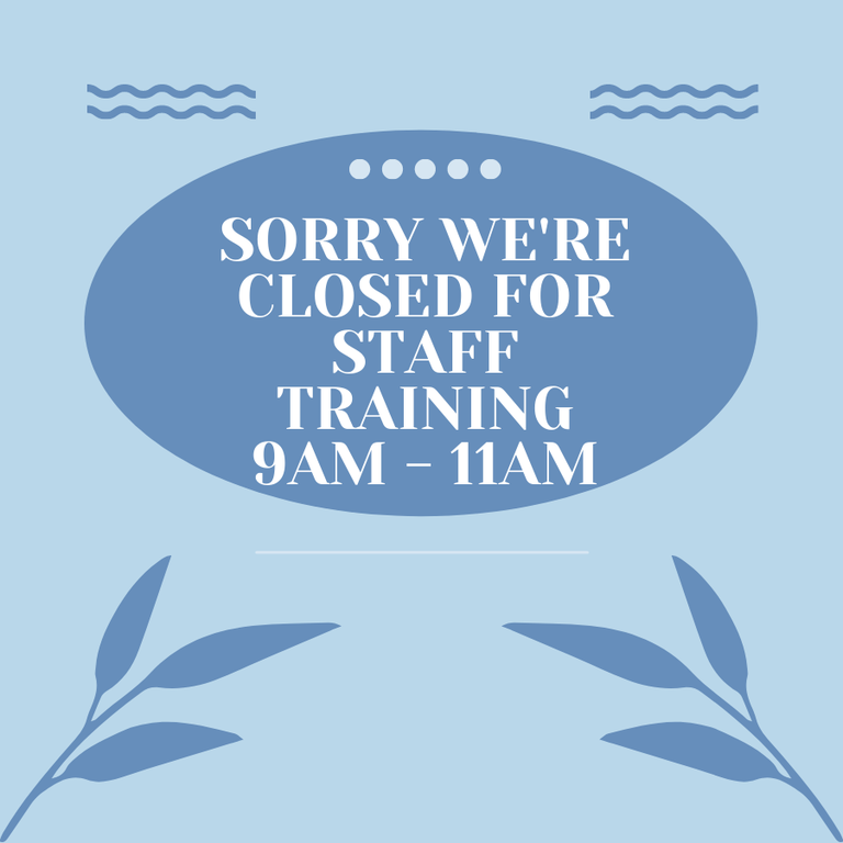 Sorry We're Closed FOR STAFF TRAINING 9AM - 11AM.png